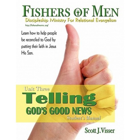 Telling God''s Good News: Discipleship Ministry for Relational Evangelism - Student''s Manual Paperback, Fishers of Men Inc