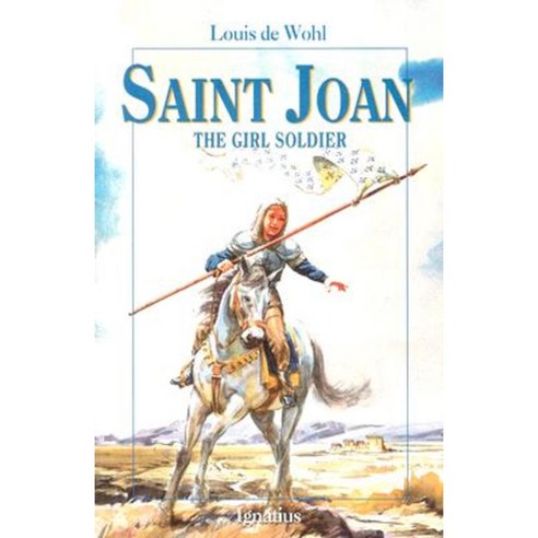 Saint Joan: The Girl Soldier Paperback, Ignatius Press