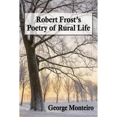Robert Frost''s Poetry of Rural Life Paperback, McFarland & Company