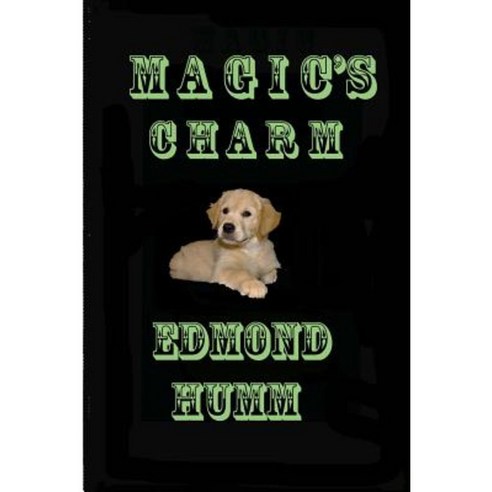 Magic''s Charm Paperback, Createspace Independent Publishing Platform