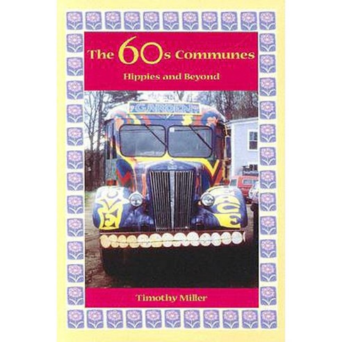 The 60s Communes: Hippies and Beyond Paperback, Syracuse University ...