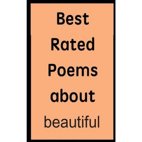 Best Rated Poems about Beautiful Paperback, Createspace Independent Publishing Platform