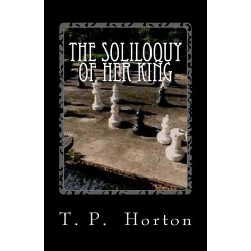 The Soliloquy of Her King Paperback, Createspace