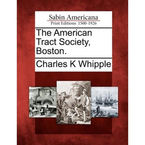 The American Tract Society Boston. Paperback, Gale Ecco, Sabin Americana