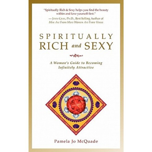 Spiritually Rich and Sexy: A Woman''s Guide to Becoming Infinitely Attractive Paperback, Dreamsculpt Media