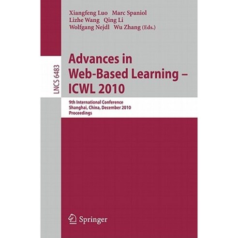 Advances in Web-Based Learning - Icwl 2010: 9th International Conference Shanghai China December 8-10 2010 Proceedings Paperback, Springer