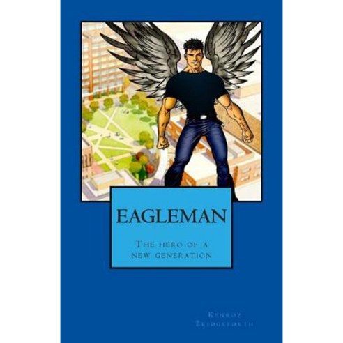 Eegleman: The Hero of a New Generation Paperback, Createspace
