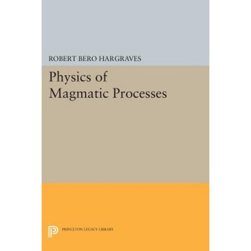 Physics of Magmatic Processes Paperback, Princeton University Press