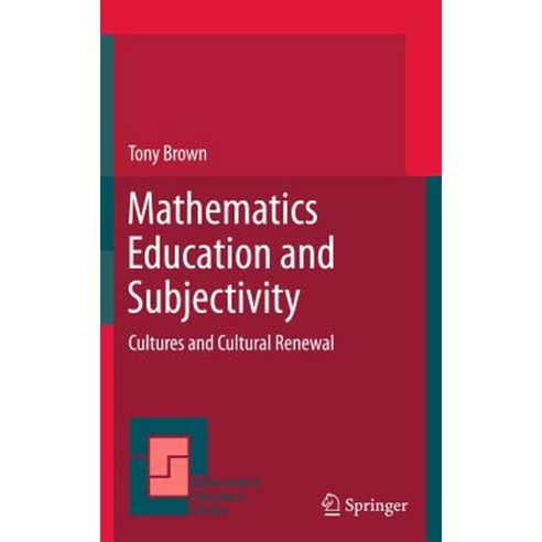 Mathematics Education and Subjectivity: Cultures and Cultural Renewal Hardcover, Springer