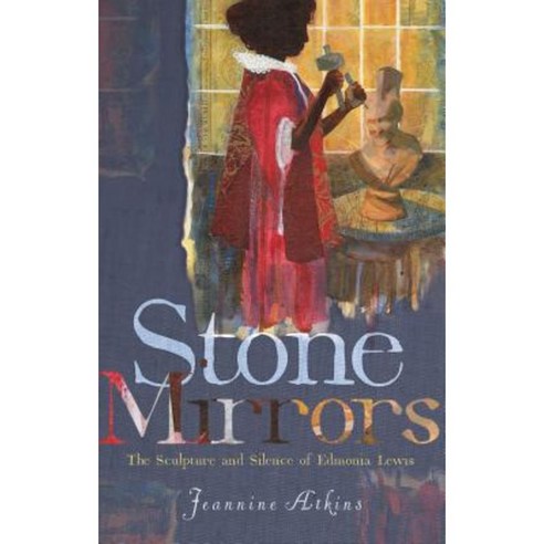 Stone Mirrors: The Sculpture and Silence of Edmonia Lewis Paperback, Atheneum Books for Young Readers
