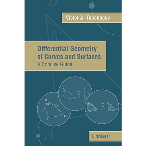 Differential Geometry of Curves and Surfaces: A Concise Guide Paperback, Birkhauser