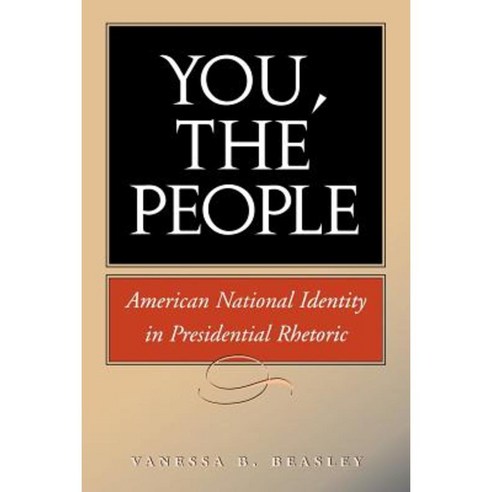 You the People: American National Identity in Presidential Rhetoric Paperback, Texas A&M University Press