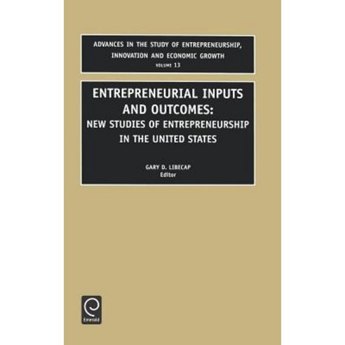 Entrepreneurial Inputs and Outcomes: New Studies of Entrepreneurship in the United States Hardcover, Jai Press Inc.