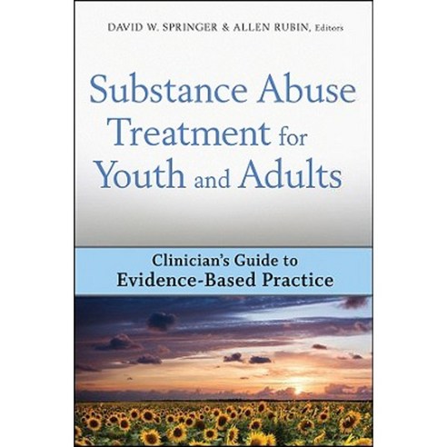 Substance Abuse Treatment for Youth and Adults: Clinician''s Guide to Evidence-Based Practice Hardcover, Wiley