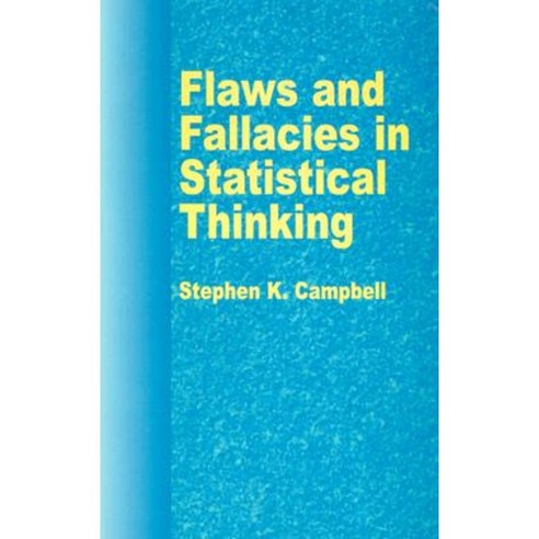 Flaws and Fallacies in Statistical Thinking Paperback, Dover Publications