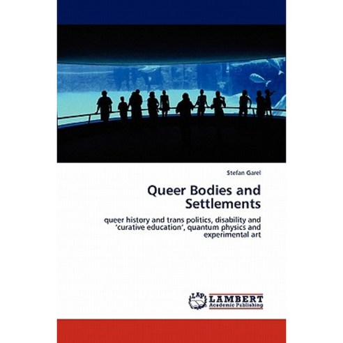 Queer Bodies and Settlements Paperback, LAP Lambert Academic Publishing
