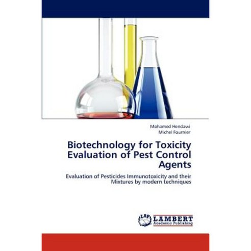 Biotechnology for Toxicity Evaluation of Pest Control Agents Paperback, LAP Lambert Academic Publishing