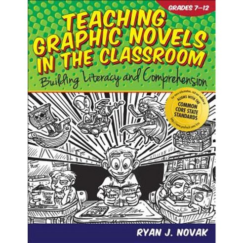 Teaching Graphic Novels in the Classroom Grades 7-12: Building Literacy and Comprehension Paperback, Prufrock Press