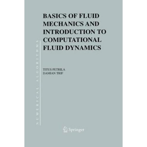 Basics of Fluid Mechanics and Introduction to Computational Fluid Dynamics Paperback, Springer