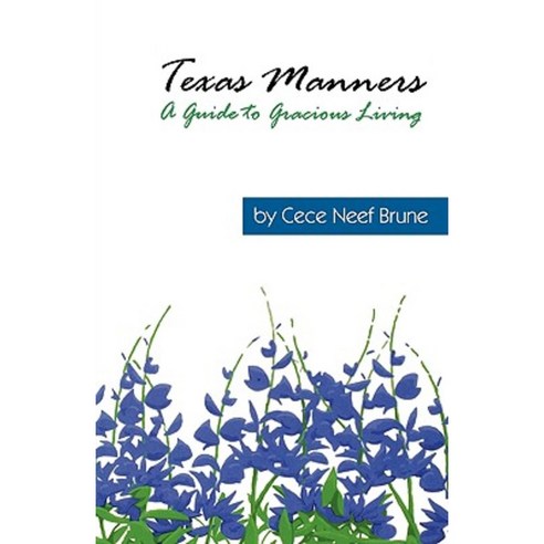 Texas Manners: A Guide to Gracious Living Paperback, Republic of Texas Press