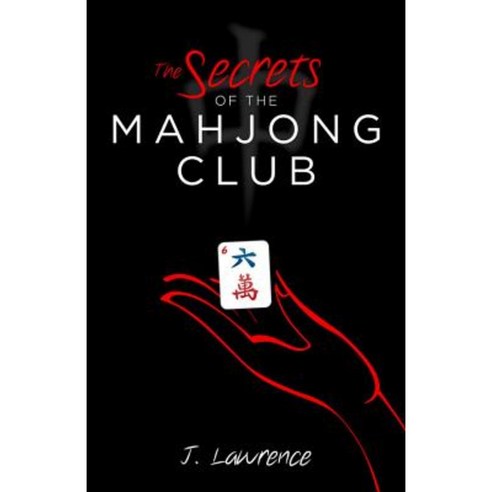 The Secrets of the Mahjong Club Paperback, J. Lawrence
