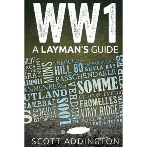 World War One: A Layman''s Guide Paperback, Createspace Independent Publishing Platform
