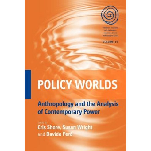 Policy Worlds: Anthropology and Analysis of Contemporary Power Paperback, Berghahn Books