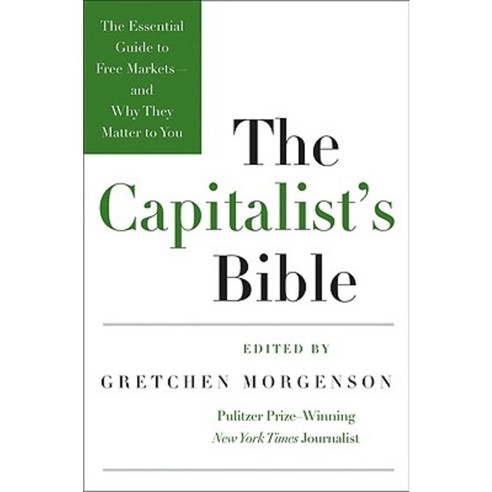 The Capitalist''s Bible: The Essential Guide to Free Markets--And Why They Matter to You Paperback, HarperBusiness