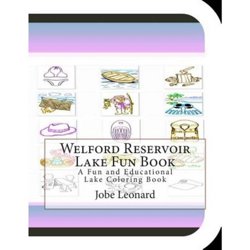 Welford Reservoir Lake Fun Book: A Fun and Educational Lake Coloring Book Paperback, Createspace