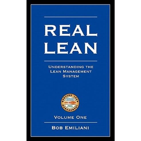 Real Lean: Understanding the Lean Management System (Volume One) Paperback, Clbm, LLC