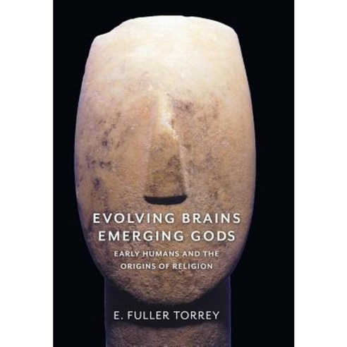 Evolving Brains Emerging Gods: Early Humans and the Origins of Religion Hardcover, Columbia University Press