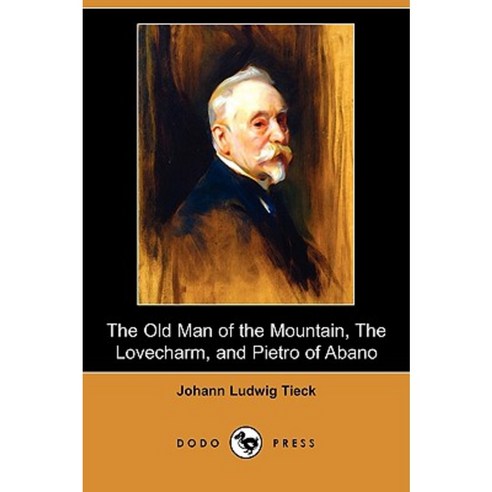 The Old Man of the Mountain the Lovecharm and Pietro of Abano (Dodo Press) Paperback, Dodo Press