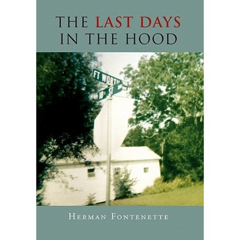 The Last Days in the Hood Hardcover, Xlibris Corporation