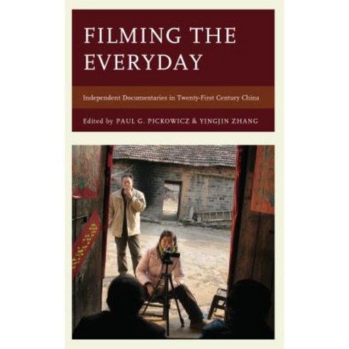 Filming the Everyday: Independent Documentaries in Twenty-First-Century China Paperback, Rowman & Littlefield Publishers