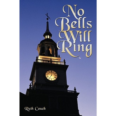 No Bells Will Ring Hardcover, Authorhouse