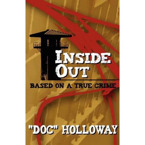 Inside Out: Based on a True Crime Paperback, Brighton Publishing LLC