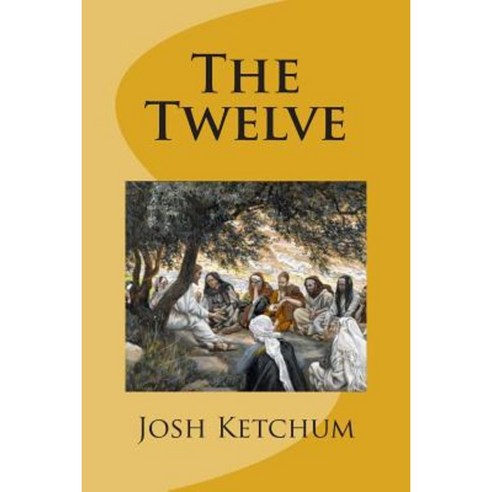 The Twelve: A Bible Class Study Guide Paperback, Createspace