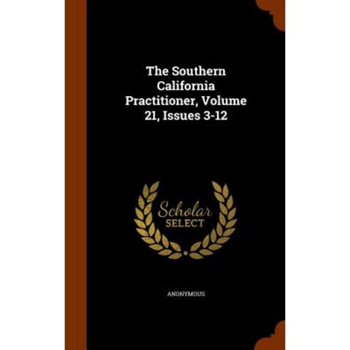 The Southern California Practitioner Volume 21 Issues 3-12 Hardcover, Arkose Press
