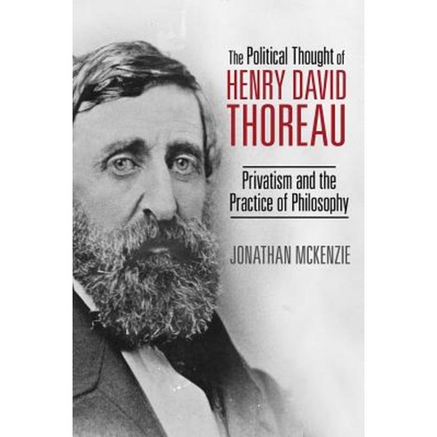 The Political Thought of Henry David Thoreau: Privatism and the ...