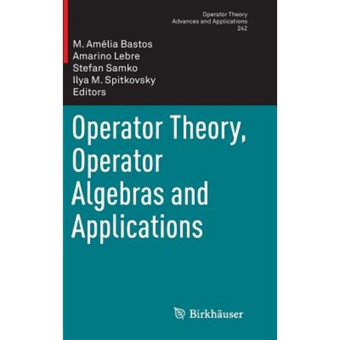 Operator Theory Operator Algebras and Applications Hardcover, Birkhauser