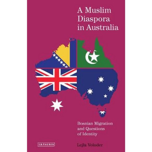 A Muslim Diaspora in Australia: Bosnian Migration and Questions of Identity Hardcover, I. B. Tauris & Company
