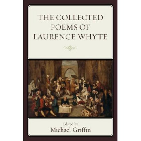 The Collected Poems of Laurence Whyte Hardcover, Bucknell University Press