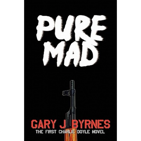Pure Mad: The First Charlie Doyle Novel Paperback, Createspace
