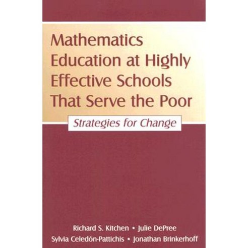 Mathematics Education at Highly Effective Schools That Serve the Poor: Strategies for Change Paperback, Routledge