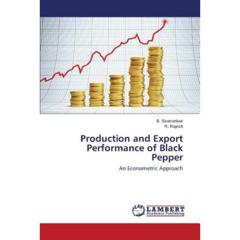 Production and Export Performance of Black Pepper Paperback, LAP Lambert Academic Publishing