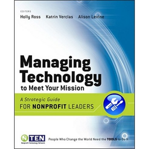 Managing Technology to Meet Your Mission: A Strategic Guide for Nonprofit Leaders Paperback, Jossey-Bass