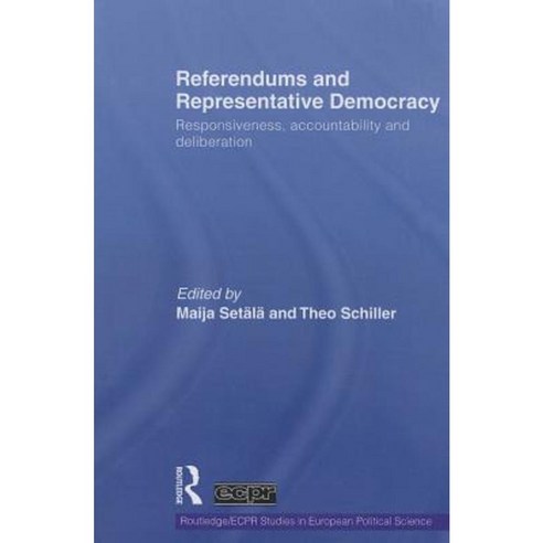 Referendums and Representative Democracy: Responsiveness Accountability and Deliberation Paperback, Routledge