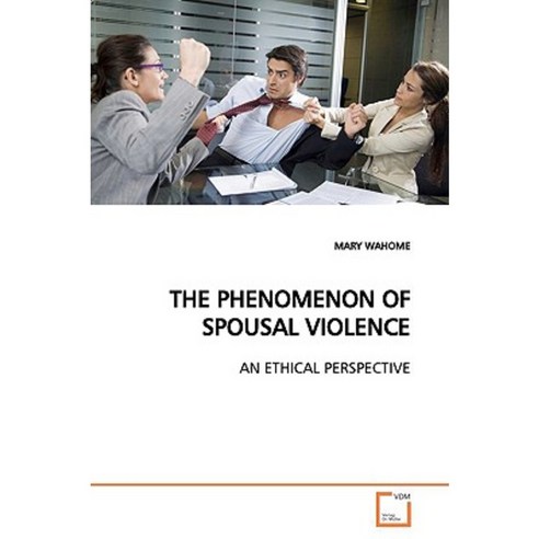 The Phenomenon of Spousal Violence Paperback, VDM Verlag