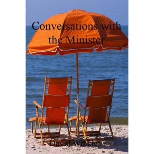Conversations with the Minister Paperback, Lulu.com