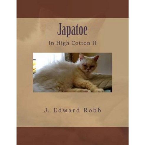 Japatoe: In High Cotton II Paperback, Createspace Independent Publishing Platform